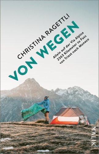 Buchcover und Innenansicht für das Buch: VON WEGEN. Eine Frau allein auf der Via Alpina - 2363 Kilometer zu Fuss von Triest nach Monaco