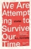 Buchcover und Innenansicht für das Buch: We Are Attempting to Survive Our Time