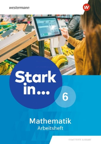 Buchcover und Innenansicht für das Buch: Stark in Mathematik 6. Arbeitsheft. Erweiterte Ausgabe 2021