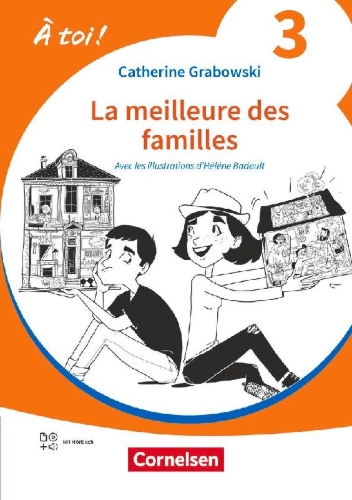Buchcover und Innenansicht für das Buch: À toi ! Band 3 / Niveau A2 - La meilleure des familles - Lektüre mit Hörbuch und Arbeitsblättern online