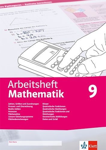 Buchcover und Innenansicht für das Buch: Arbeitsheft Mathematik 9. Größen, reelle Zahlen, Potenzen, Flächensätze, LGS, Körper, quadratische Funktionen und Gleichungen, Abbildungen, Daten, Zufall