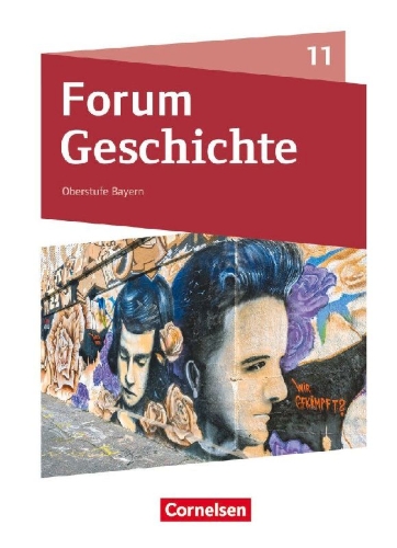 Buchcover und Innenansicht für das Buch: Forum Geschichte 11. Jahrgangsstufe - Oberstufe Gymnasium - Bayern - Neue Ausgabe ab 2023 - Schulbuch mit digitalen Medien