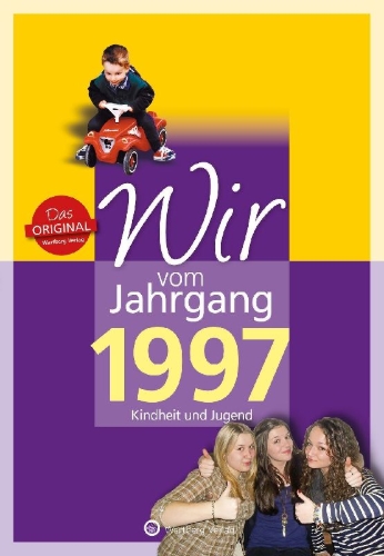 Buchcover und Innenansicht für das Buch: Wir vom Jahrgang 1997 - Kindheit und Jugend