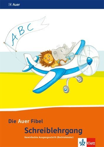 Buchcover und Innenansicht für das Buch: Die Auer Fibel. Schreibschriftlehrgang Vereinfachte Ausgangsschrift für Rechtshänder 1. Schuljahr. Ausgabe für Bayern - Neubearbeitung 2014