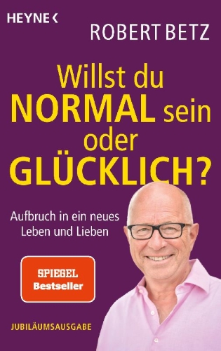 Buchcover und Innenansicht für das Buch: Willst du normal sein oder glücklich?
