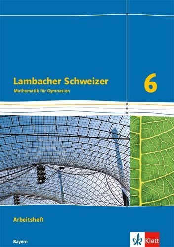 Buchcover und Innenansicht für das Buch: Lambacher Schweizer Mathematik 6. Ausgabe für Bayern ab 2017.  Arbeitsheft plus Lösungsheft Klasse 6