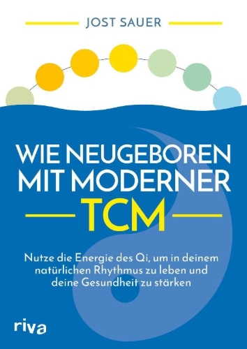 Buchcover und Innenansicht für das Buch: Wie neugeboren mit moderner TCM