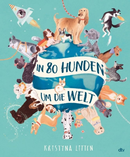 Buchcover und Innenansicht für das Buch: In 80 Hunden um die Welt