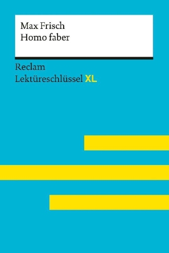 Buchcover und Innenansicht für das Buch: Homo faber von Max Frisch: Lektüreschlüssel mit Inhaltsangabe, Interpretation, Prüfungsaufgaben mit Lösungen, Lernglossar. (Reclam Lektüreschlüssel XL)