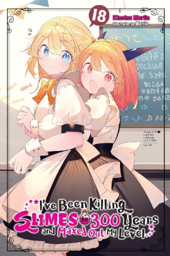 Buchcover und Innenansicht für das Buch: I've Been Killing Slimes for 300 Years and Maxed Out My Level, Vol. 18