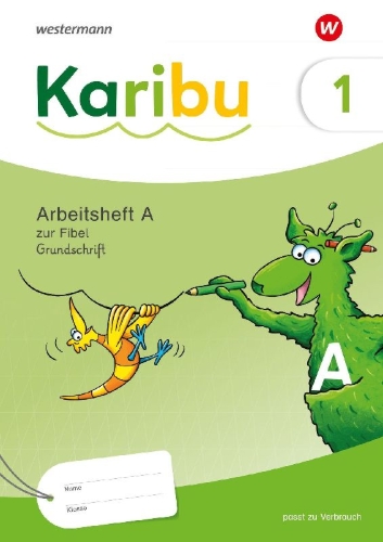Buchcover und Innenansicht für das Buch: Karibu. Arbeitsheft 1 (A) Grundschrift zur Fibel: Verbrauch