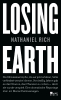 Buchcover und Innenansicht für das Buch: Losing Earth. A Recent History