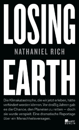 Buchcover und Innenansicht für das Buch: Losing Earth. A Recent History