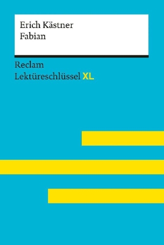 Buchcover und Innenansicht für das Buch: Fabian von Erich Kästner: Lektüreschlüssel mit Inhaltsangabe, Interpretation, Prüfungsaufgaben mit Lösungen, Lernglossar. (Reclam Lektüreschlüssel XL)