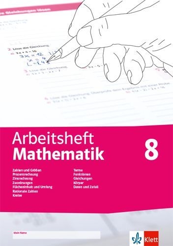 Buchcover und Innenansicht für das Buch: Arbeitsheft Mathematik 8. Prozent- und Zinsrechnung, Zuordnung, rationale Zahlen, Terme, Funktionen, Gleichungen, Flächen, Umfang, Körper, Daten, Zufall