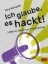 Buchcover und Innenansicht für das Buch: Ich glaube, es hackt!