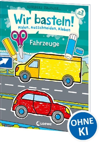 Buchcover und Innenansicht für das Buch: Wir basteln! - Malen, Ausschneiden, Kleben - Fahrzeuge