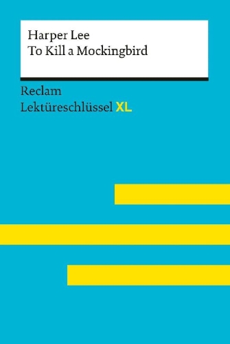Buchcover und Innenansicht für das Buch: To Kill a Mockingbird von Harper Lee: Lektüreschlüssel mit Inhaltsangabe, Interpretation, Prüfungsaufgaben mit Lösungen, Lernglossar. (Reclam Lektüreschlüssel XL)