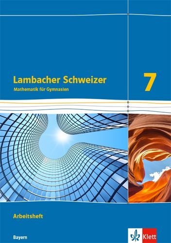 Buchcover und Innenansicht für das Buch: Lambacher Schweizer Mathematik 7. Ausgabe Bayern ab 2017. Arbeitsheft plus Lösungsheft Klasse 7