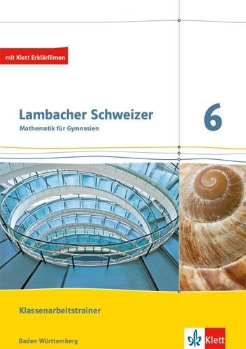 Buchcover und Innenansicht für das Buch: Lambacher Schweizer Mathematik. Klassenarbeitstrainer. Schülerheft mit Lösungen.  Ausgabe Baden-Württemberg ab 2017. 6. Schuljahr