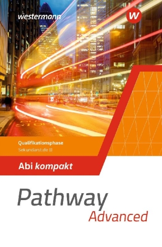Buchcover und Innenansicht für das Buch: Pathway Advanced. Qualifikationsphase Sekundarstufe II. Abi kompakt. Nordrhein-Westfalen / Nord 2024
