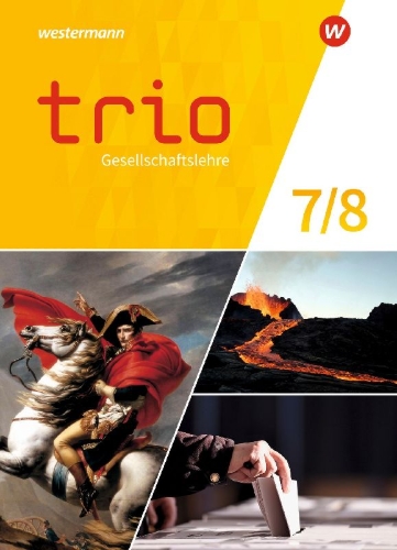 Buchcover und Innenansicht für das Buch: Trio Gesellschaftslehre 7 / 8. Schulbuch. Für Gesamtschulen in Nordrhein-Westfalen