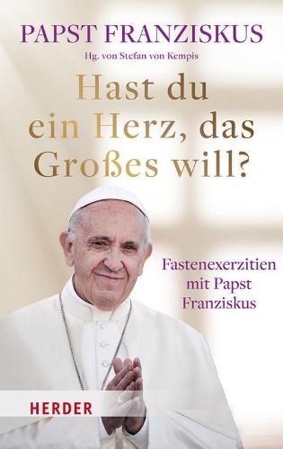 Buchcover und Innenansicht für das Buch: Hast du ein Herz, das Großes will?