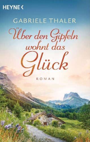 Buchcover und Innenansicht für das Buch: Über den Gipfeln wohnt das Glück