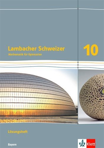 Buchcover und Innenansicht für das Buch: Lambacher Schweizer Mathematik 10. Lösungen Klasse 10. Ausgabe Bayern