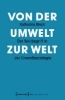 Buchcover und Innenansicht für das Buch: Von der Umwelt zur Welt