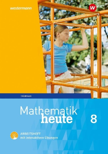 Buchcover und Innenansicht für das Buch: Mathematik heute 8. Arbeitsheft mit interaktiven Übungen. Thüringen