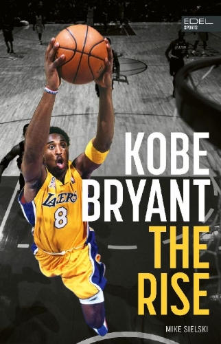 Buchcover und Innenansicht für das Buch: Kobe Bryant: The Rise - der Aufstieg des größten Basketball-Stars der Geschichte
