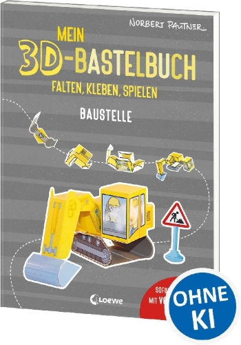 Buchcover und Innenansicht für das Buch: Mein 3D-Bastelbuch - Falten, kleben, spielen - Baustelle