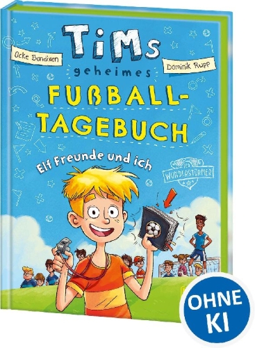 Buchcover und Innenansicht für das Buch: Tims geheimes Fußball-Tagebuch (Band 1) - Elf Freunde und ich!