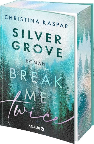 Buchcover und Innenansicht für das Buch: Silver Grove. Break Me Twice