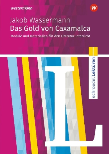 Buchcover und Innenansicht für das Buch: Das Gold von Caxamalca. Schroedel Lektüren