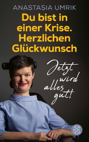 Buchcover und Innenansicht für das Buch: Du bist in einer Krise. Herzlichen Glückwunsch. Jetzt wird alles gut!
