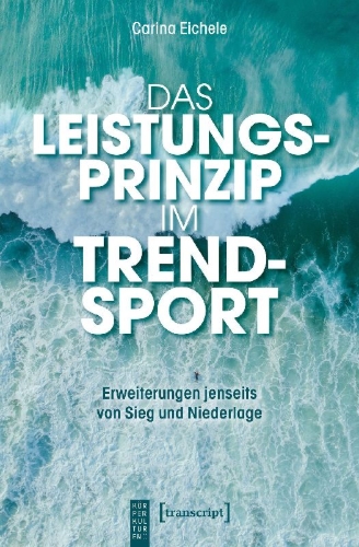 Buchcover und Innenansicht für das Buch: Das Leistungsprinzip im Trendsport