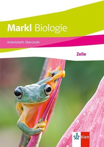 Buchcover und Innenansicht für das Buch: Markl Biologie Oberstufe. Arbeitsheft: Zelle Klassen 10-12 (G8), Klassen 11-13 (G9)