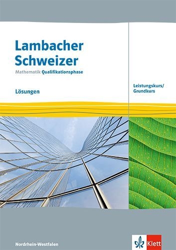 Buchcover und Innenansicht für das Buch: Lambacher Schweizer Mathematik Qualifikationsphase Leistungskurs/Grundkurs. Lösungen Klassen 12/13. Ausgabe Nordrhein-Westfalen