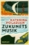 Buchcover und Innenansicht für das Buch: Zukunftsmusik