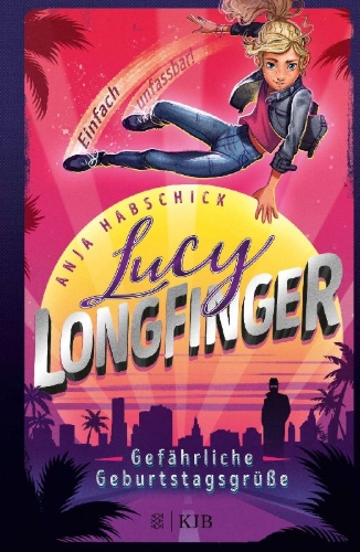 Buchcover und Innenansicht für das Buch: Lucy Longfinger - einfach unfassbar!: Gefährliche Geburtstagsgrüße