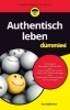 Buchcover und Innenansicht für das Buch: Authentisch leben für Dummies