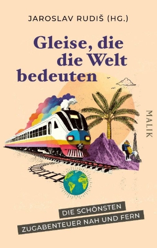 Buchcover und Innenansicht für das Buch: Gleise, die die Welt bedeuten