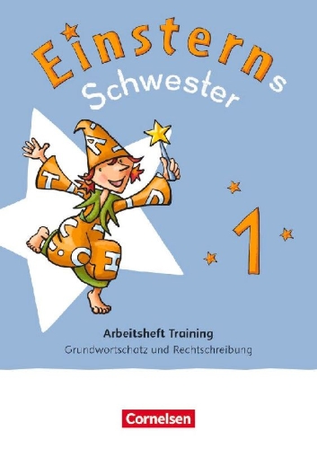 Buchcover und Innenansicht für das Buch: Einsterns Schwester 1. Schuljahr - Zur allg. Ausgabe 2021 und Ausgabe Bayern 2025 - Arbeitsheft Training - Grundwortschatz und Rechtschreibung