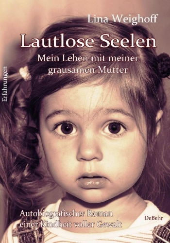 Buchcover und Innenansicht für das Buch: Lautlose Seelen - Mein Leben mit meiner grausamen Mutter - Autobiografischer Roman einer Kindheit voller Gewalt