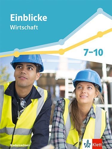 Buchcover und Innenansicht für das Buch: Einblicke Wirtschaft Gesamtband. Schulbuch Klasse 7-10. Differenzierende Ausgabe Niedersachsen