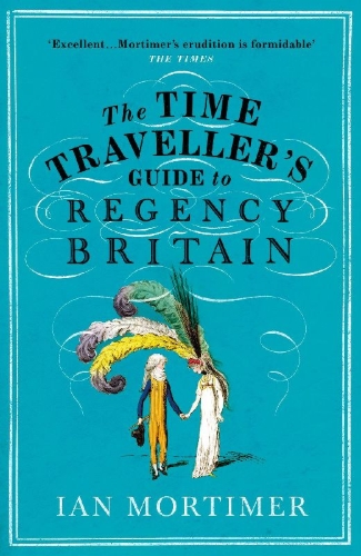 Buchcover und Innenansicht für das Buch: The Time Traveller's Guide to Regency Britain