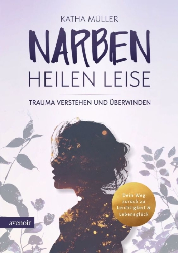 Buchcover und Innenansicht für das Buch: Narben heilen leise