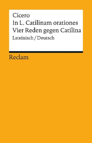 Buchcover und Innenansicht für das Buch: In L. Catilinam orationes / Vier Reden gegen Catilina